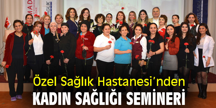 Özel Sağlık Hastanesi'nden Kadın Sağlığı Semineri